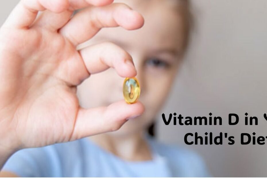 Vitamin D in Your Child's Diet: