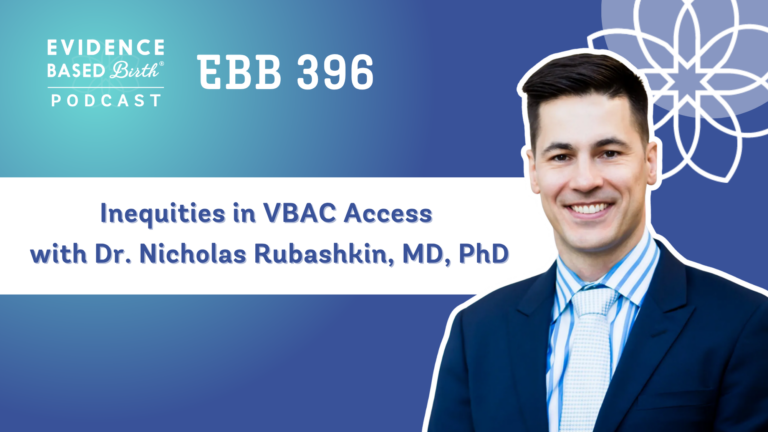 EBB 396 - Inequities in VBAC Access with Dr. Nicholas Rubashkin, MD, PhD