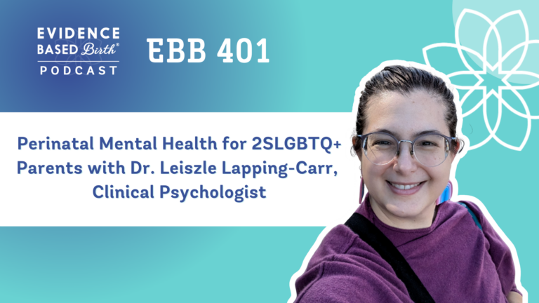 EBB 401 - Perinatal Mental Health for 2SLGBTQ+ Parents with Dr. Leiszle Lapping-Carr, Clinical Psychologist