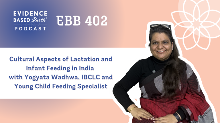 EBB 402 - Cultural Aspects of Lactation and Infant Feeding in India with Yogyata Wadhwa, IBCLC and Young Child Feeding Specialist