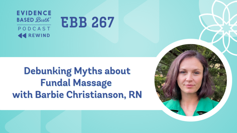 REPLAY: EBB 267 - Debunking Myths about Fundal Massage with Barbie Christianson, RN
