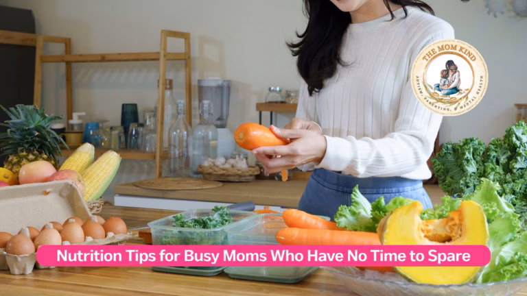 Nutrition Tips for Busy Moms Who Have No Time to Spare